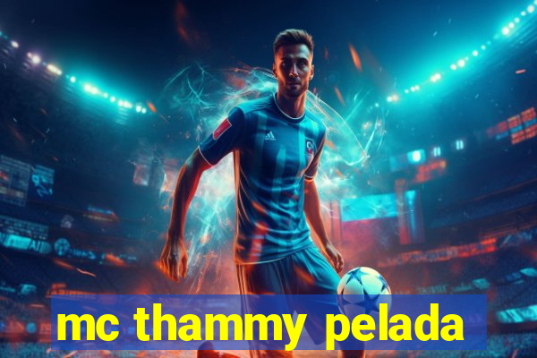 mc thammy pelada